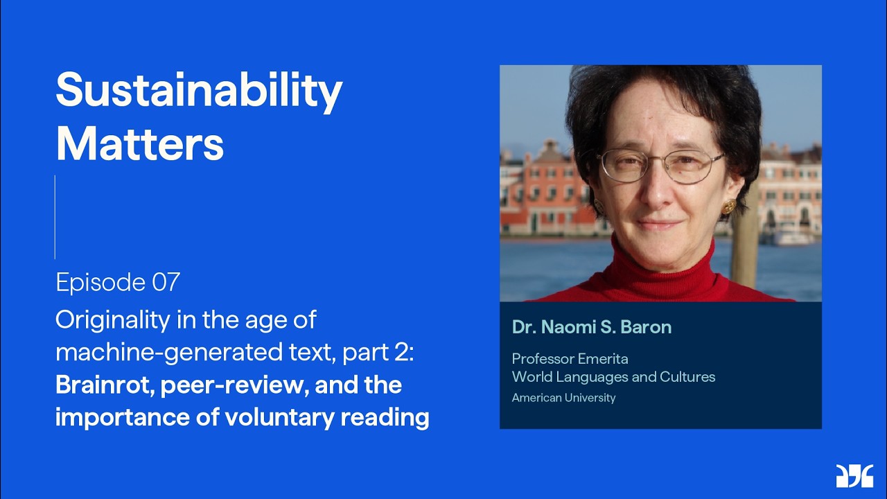 Sustainability Matters, Ep.7: Originality in the Age of Gen AI, part 2, with Naomi Baron (podcast)