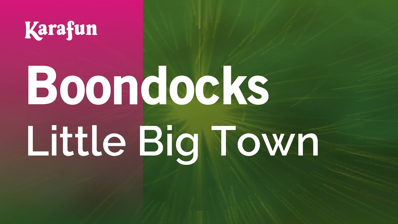 Boondocks - Little Big Town | Karaoke Version | KaraFun