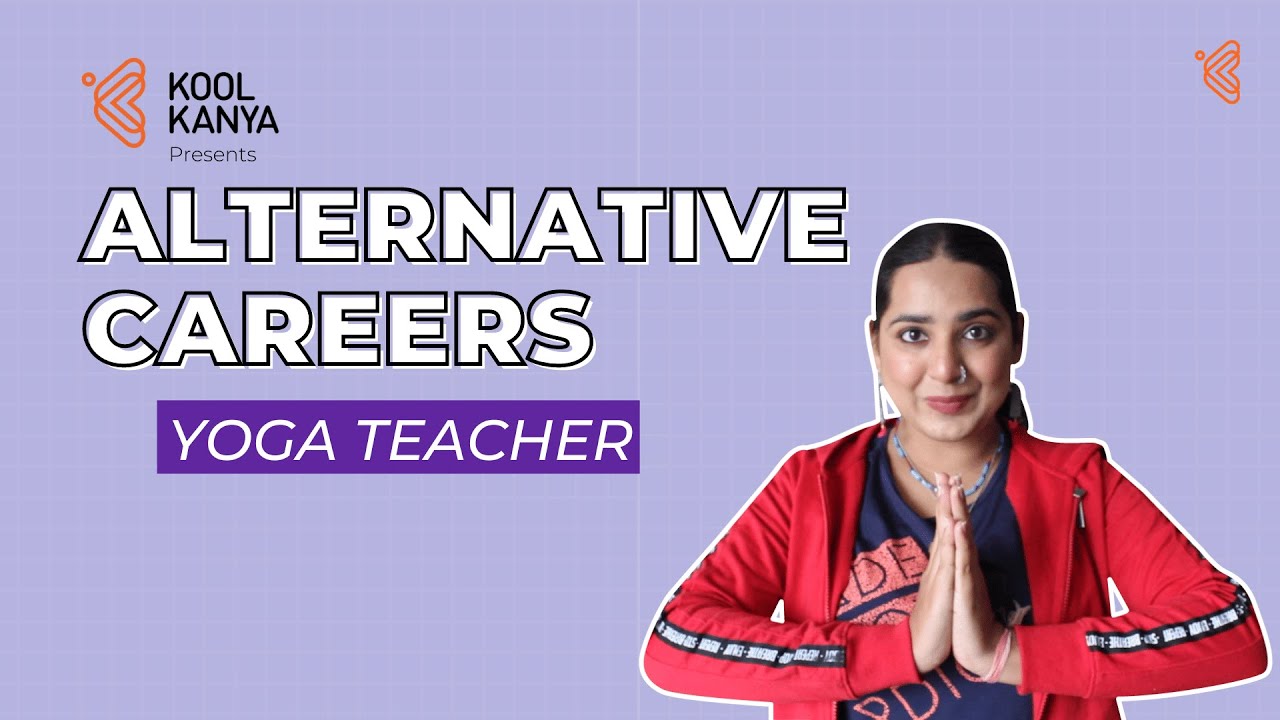 How To Become A Yoga Teacher In India | Kool Kanya Alternative Careers