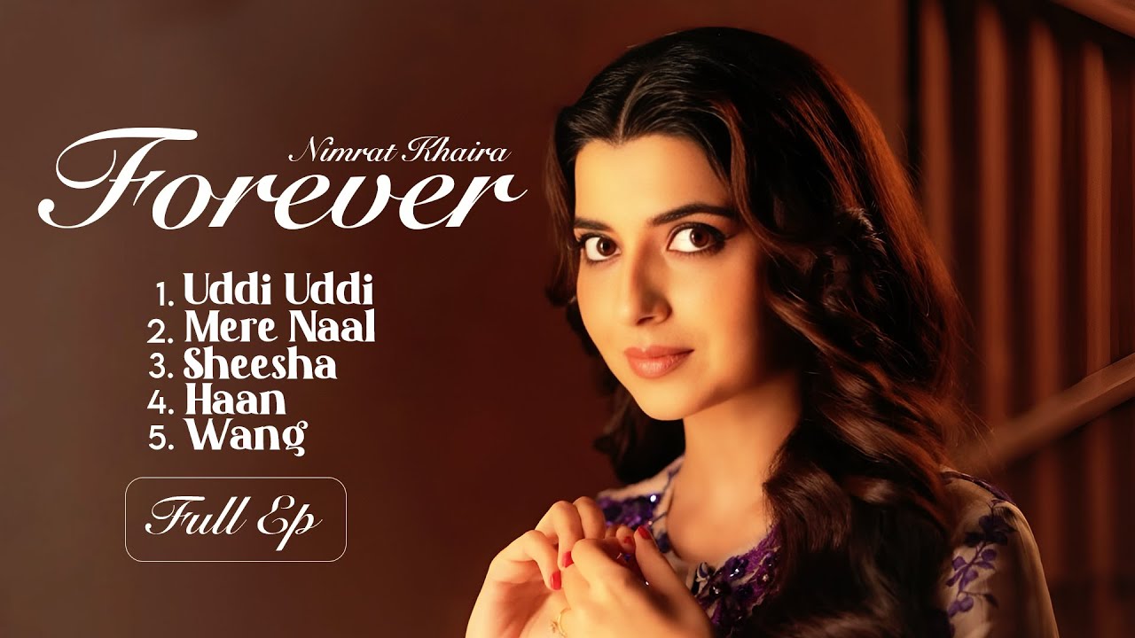 Forever | Nimrat Khaira (Full Ep) Latest Punjabi Songs 2026
