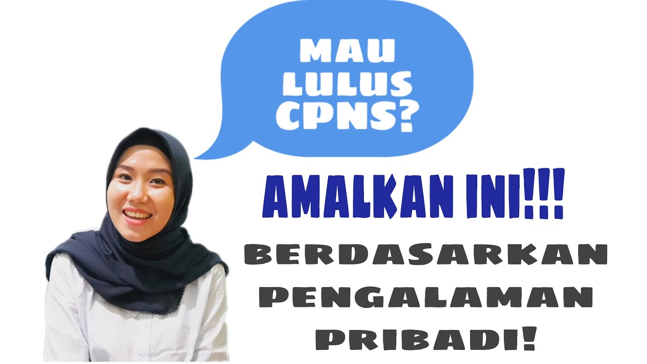Mau lulus CPNS? Amalkan ini!! Berdasarkan pengalaman pribadi