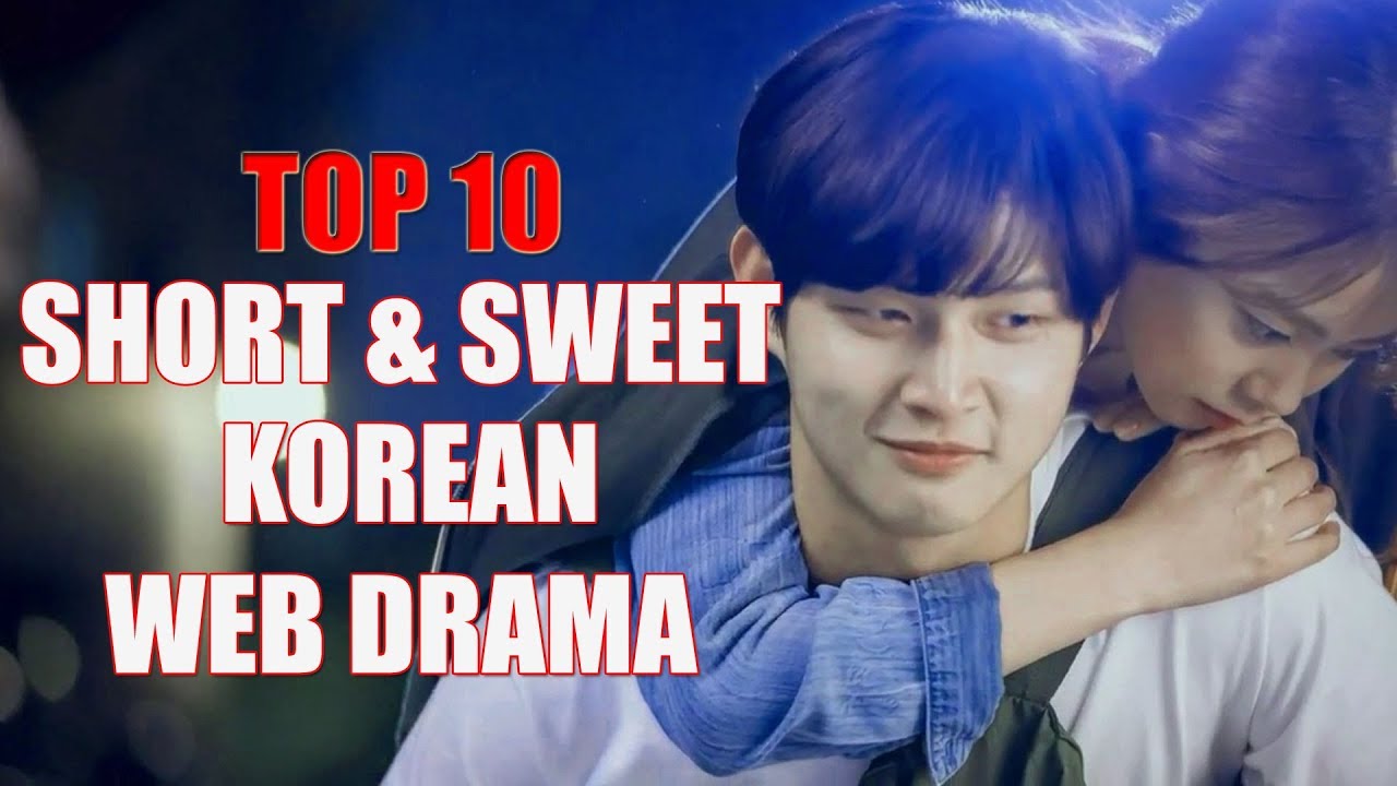 Top 10 Short & Sweet Korean Web Dramas You Should Try