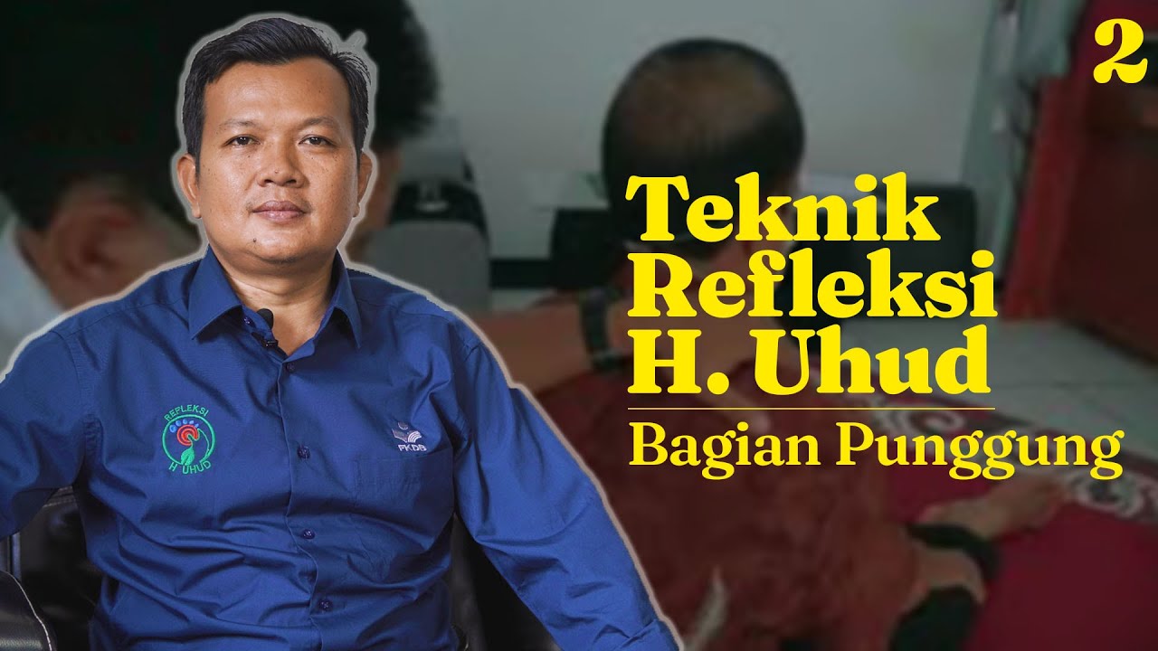 Teknik Pijat Refleksi Bagian Punggung ala Refleksi H. Uhud | Ajat Sudrajat