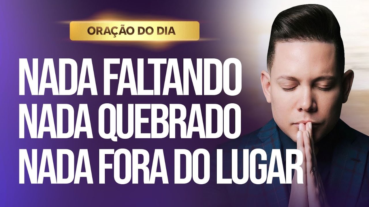 ORAÇÃO FORTÍSSIMA, NADA FALTANDO, NADA QUEBRADO, NADA FORA DO LUGAR 🙏