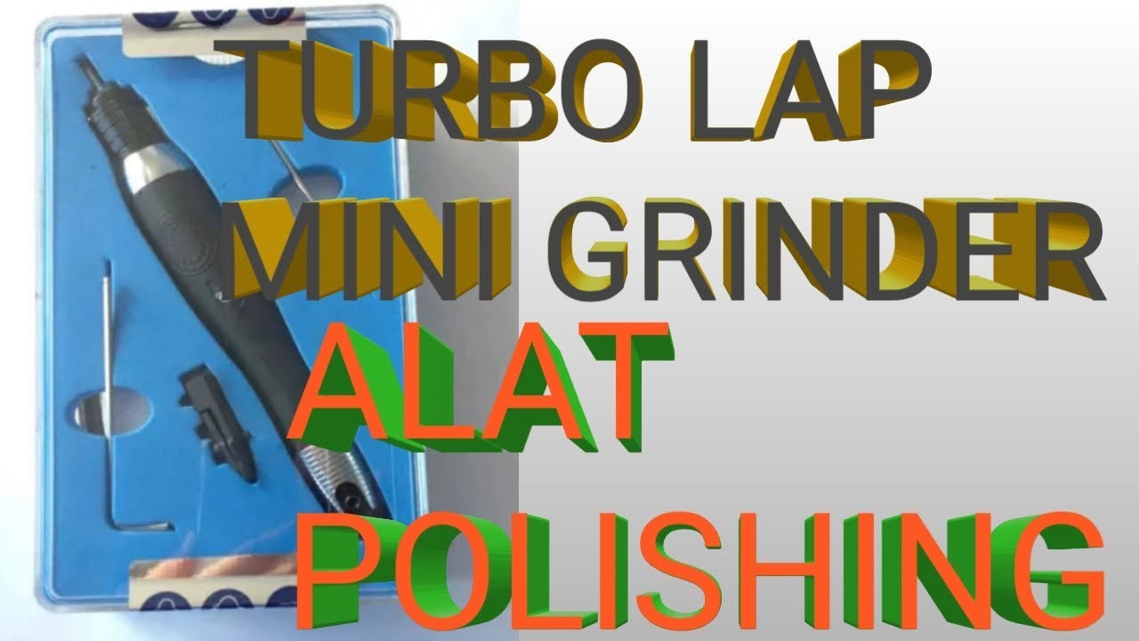 gerinda mini / mini grinder atau turbo lap UHT