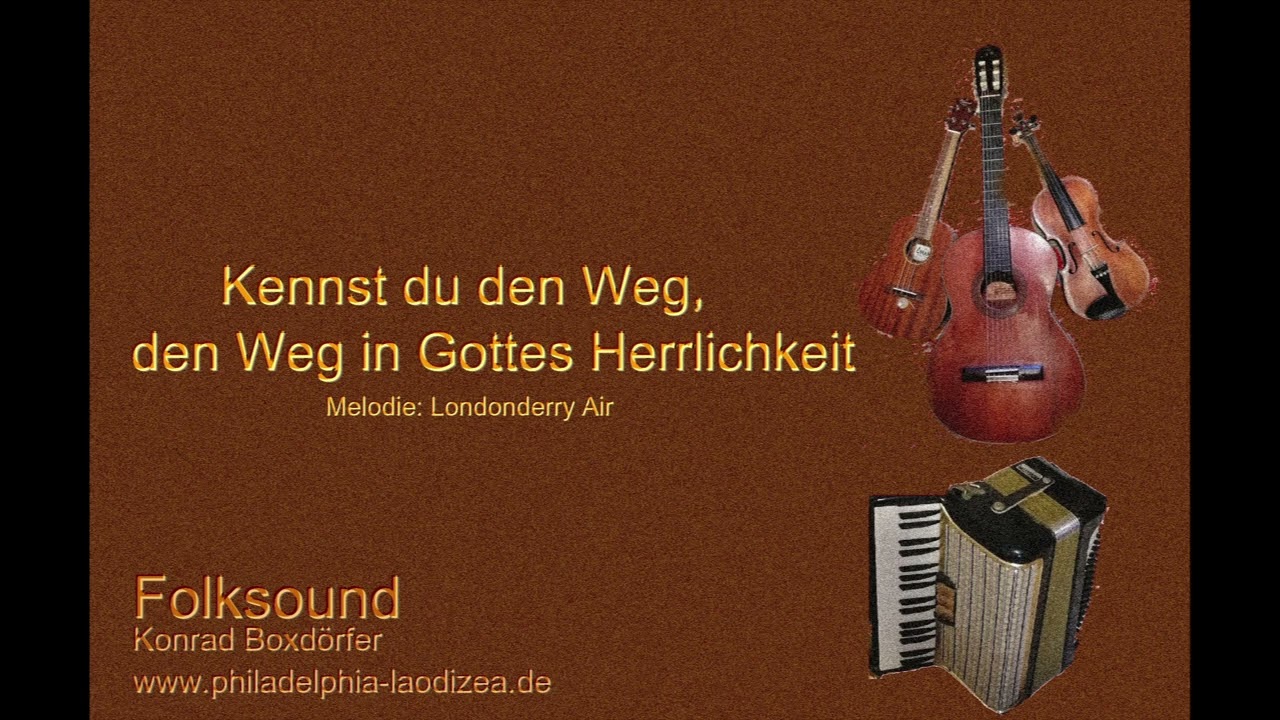 Kennst du den Weg, den Weg in Gottes Herrlichkeit
