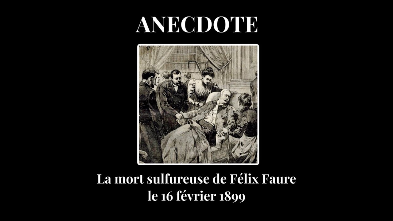 ANECDOTE : La mort sulfureuse du président Félix Faure, le 16 février 1899