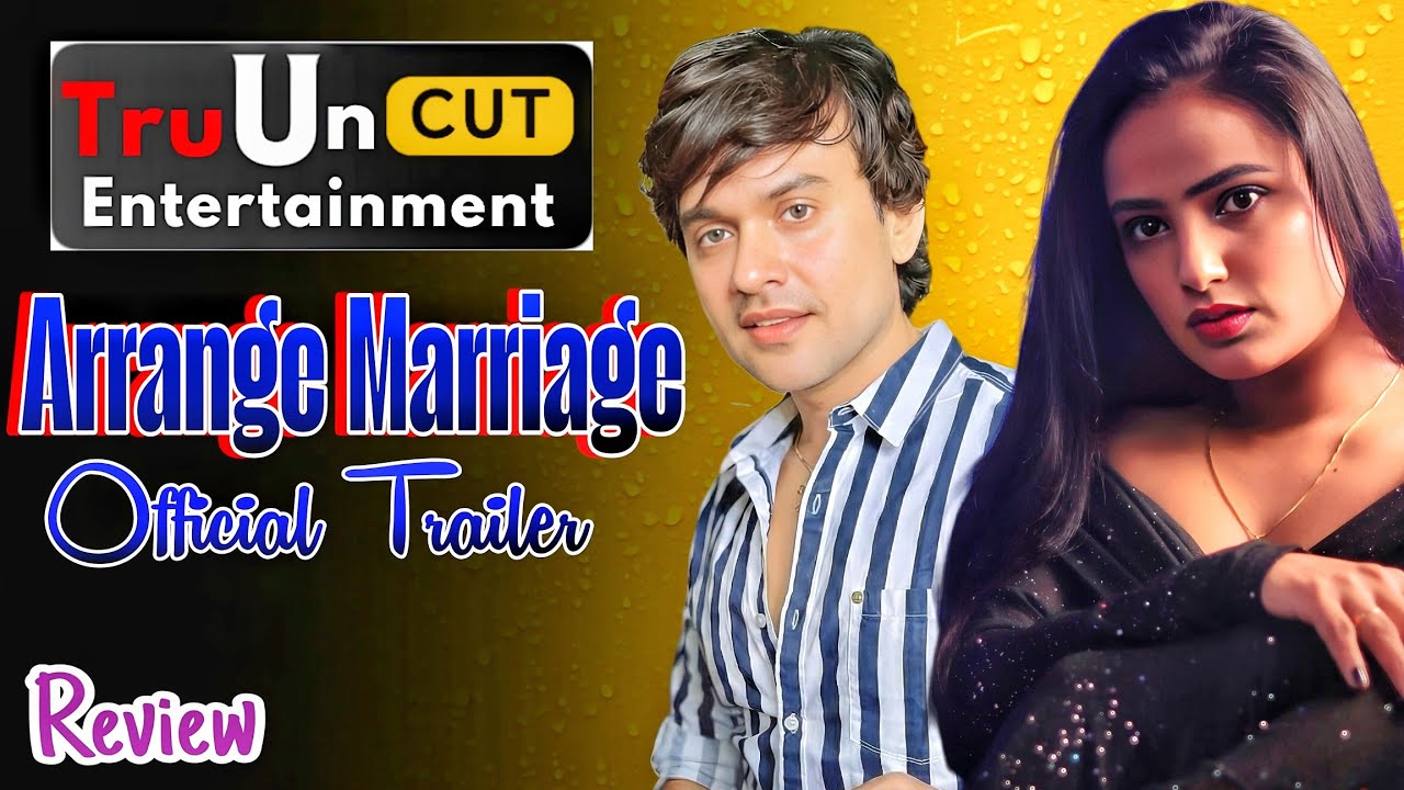 Tru UnCUT Entertainment | Arrange Marriage Official Trailer Review | Shakespeare Shyana Khatri 