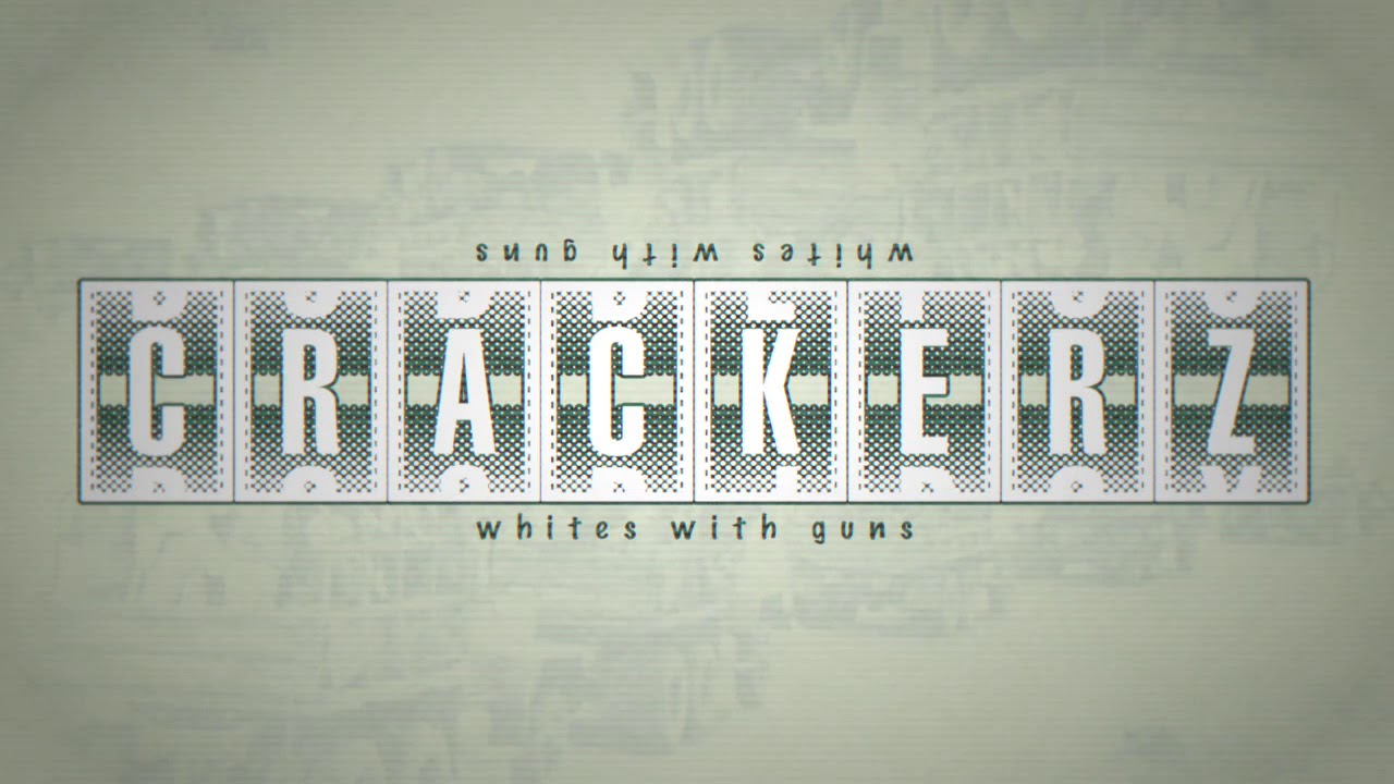Crackerz   Whites With Guns