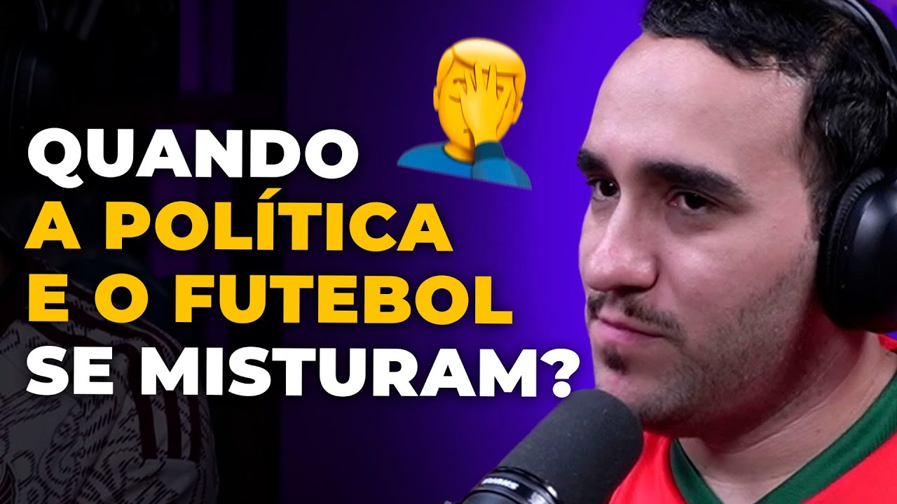 QUANDO RIVALIDADE POL&Iacute;TICA SE MISTURA COM FUTEBOL (com Copa Al&eacute;m da Copa) | PODCAST do MHM