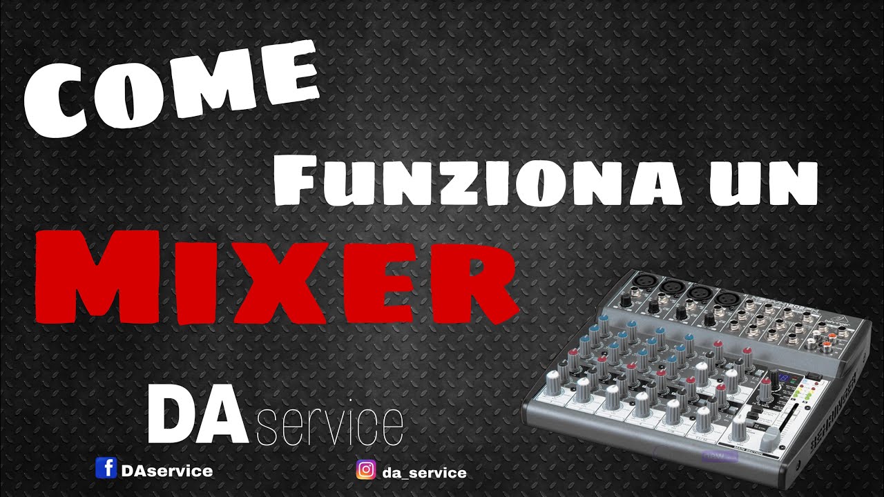 COME FUNZIONA UN MIXER