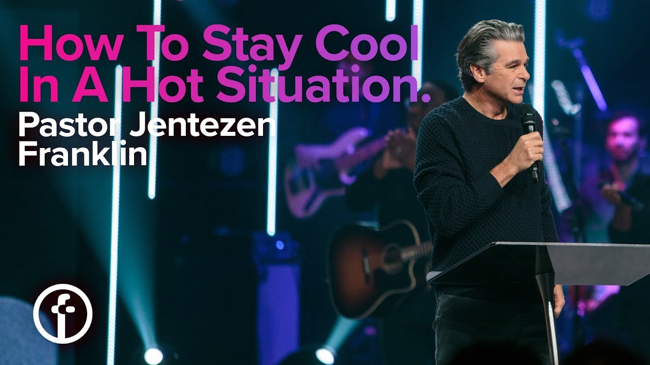 How To Stay Cool In A Hot Situation | Pastor Jentezen Franklin