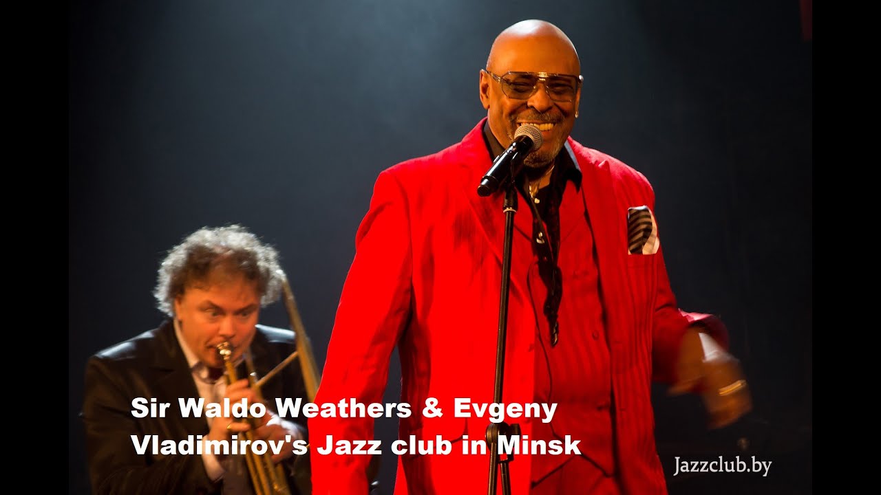 Legend of funk Sir Waldo Weathers (USA) & Evgeny Vladimirov's Jazz Club in Minsk (Belarus)