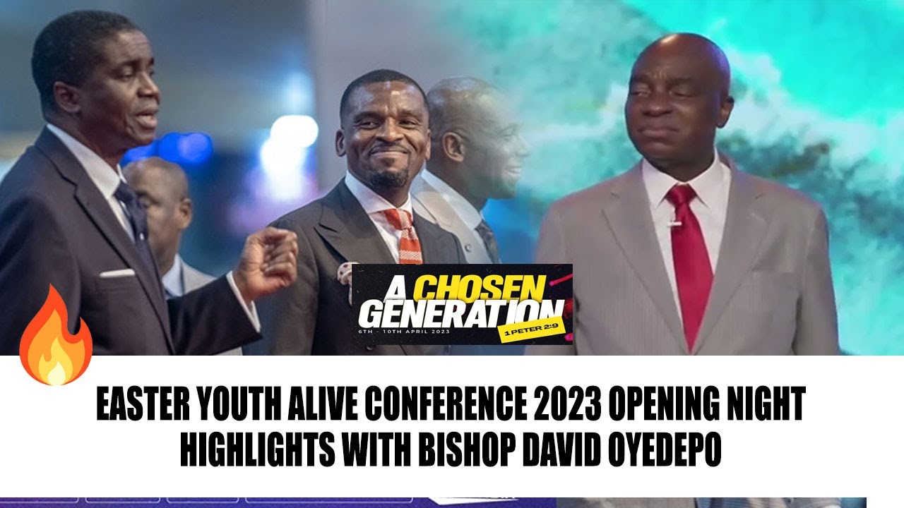 EASTER YOUTH ALIVE CONFERENCE 2023 OPENING NIGHT HIGHLIGHTS WITH BISHOP DAVID OYEDEPO