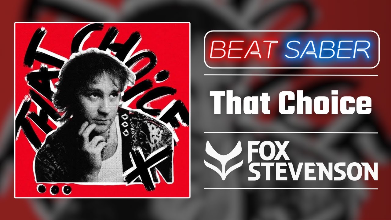 Fox Stevenson Friday! | Beat Saber | Fox Stevenson - That Choice