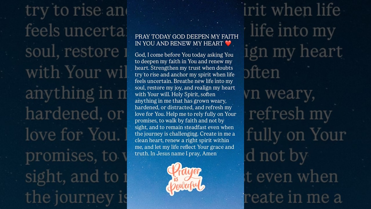 PRAY TODAY GOD DEEPEN MY FAITH IN YOU AND RENEW MY HEART 