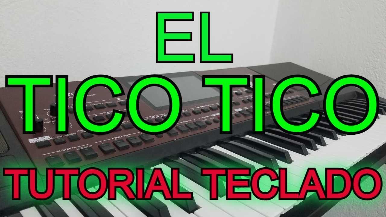 El Tico Tico- TUTORIAL TECLADO Explicado