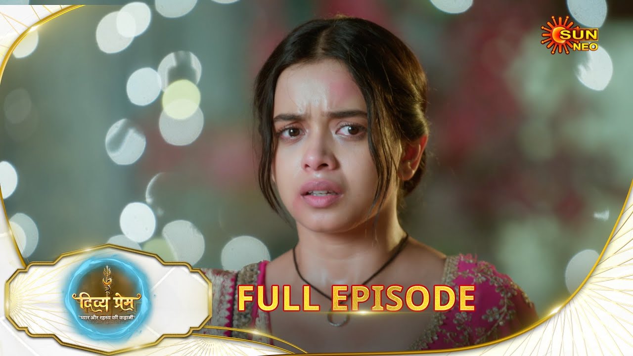 Divya Prem: Pyaar aur Rahasya ki Kahaani - Full Episode | Epi - 62 | 16 Aug | Hindi Serial @sunneo