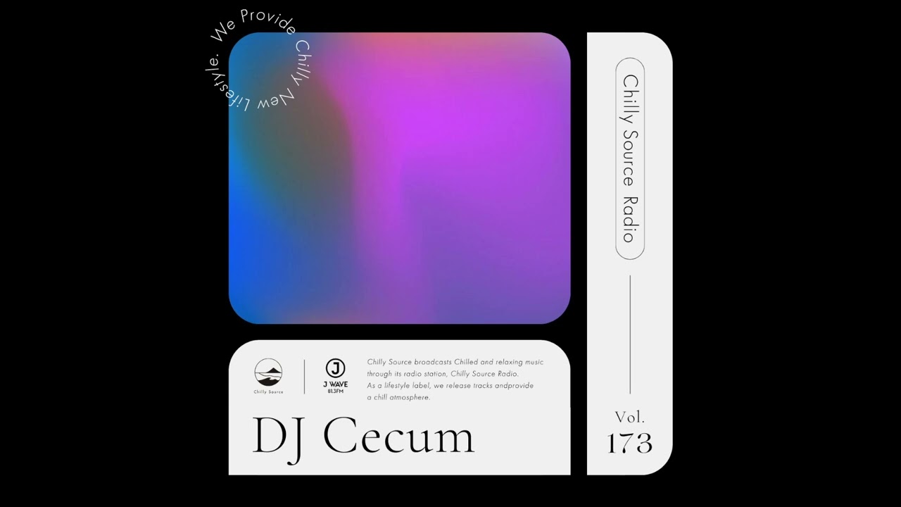 Pop Mix【Chilly Source Radio Vol.173】 Mixed by Cecum #chill