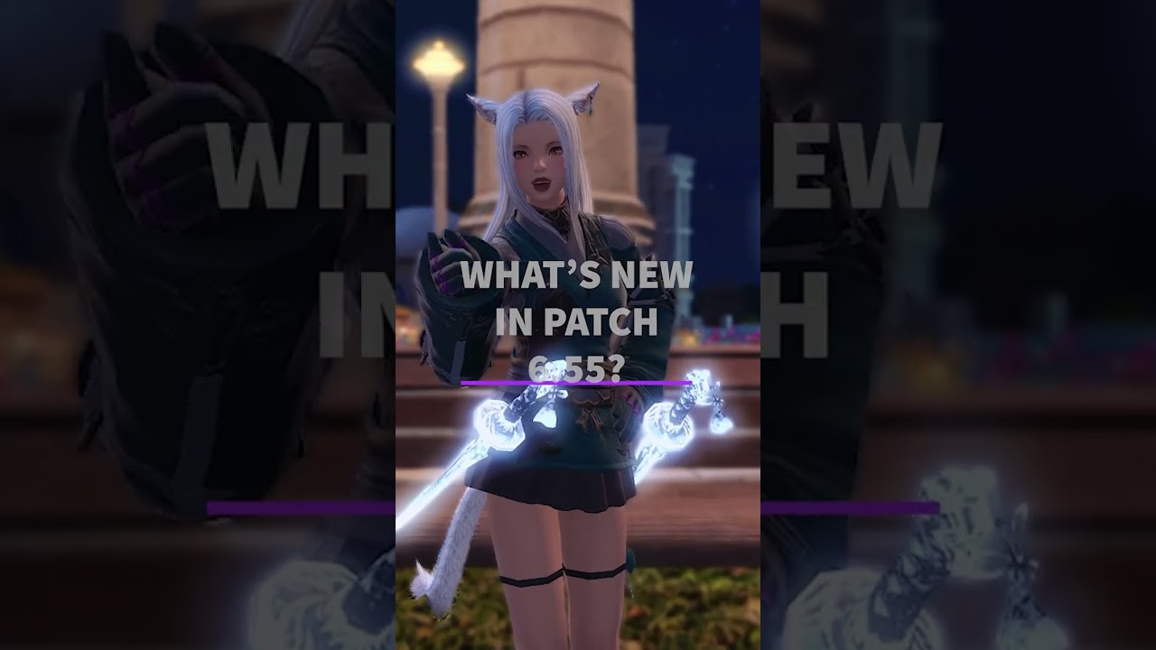 FFXIV - Patch 6.55 Prep | Patch 6.5 Recap