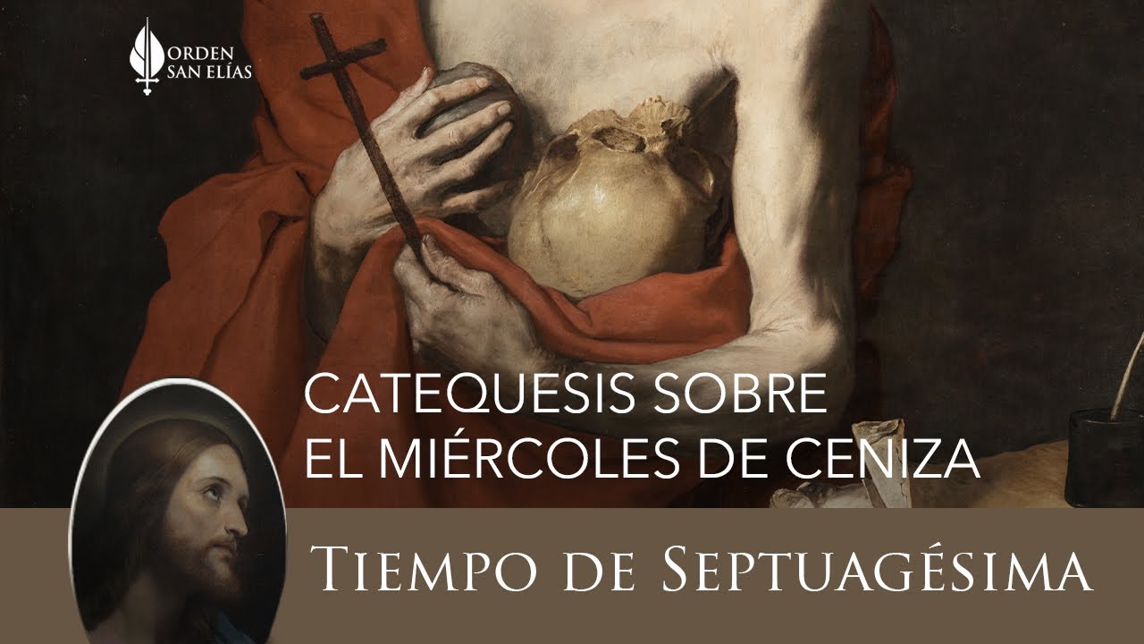 Catequesis sobre el Miércoles de ceniza | Orden San Elías (OSE)