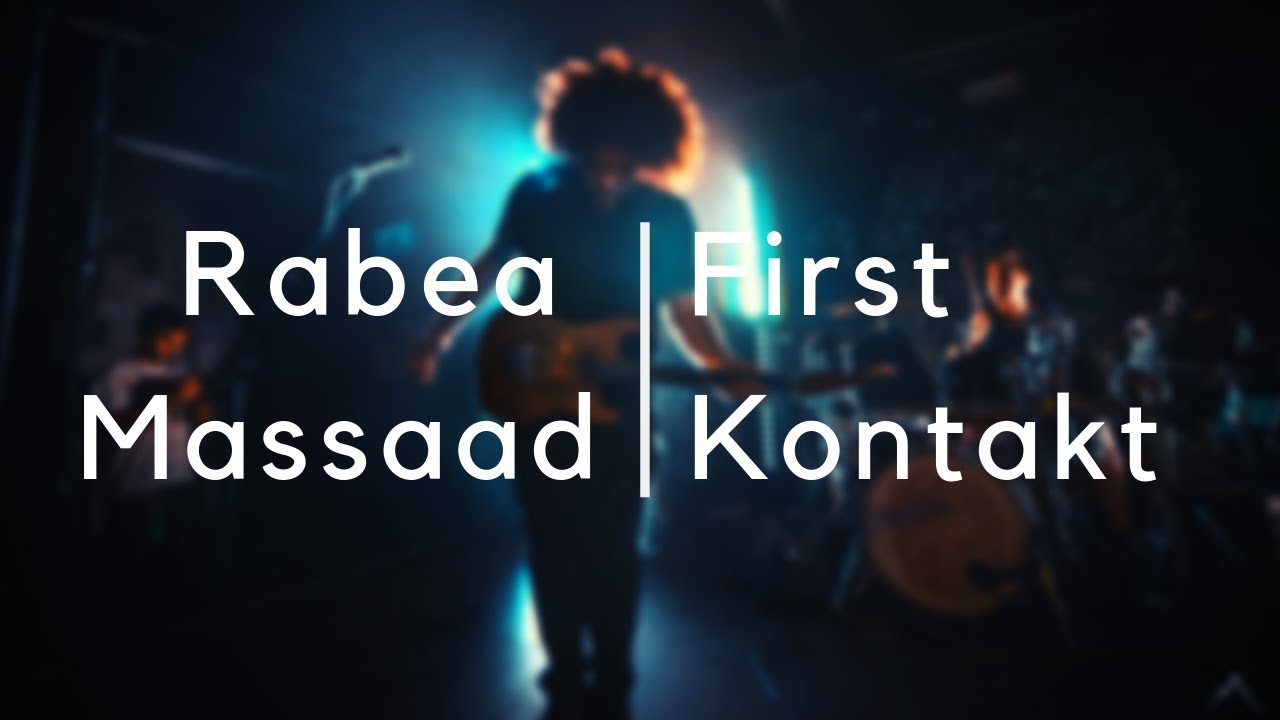 First Kontakt | Original Song by Rabea Massaad