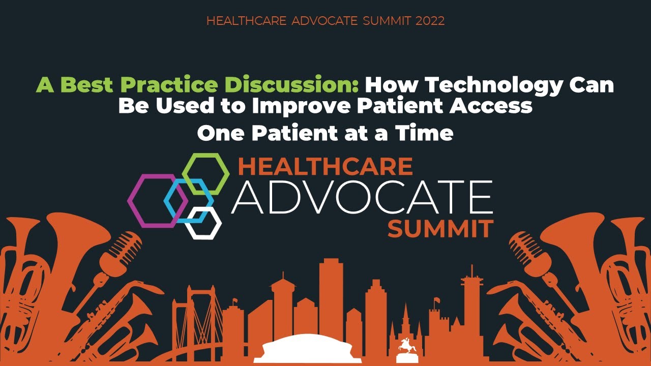 Best Practice Discussion: How Technology Can Be Used to Improve Patient Access One Patient at a Time