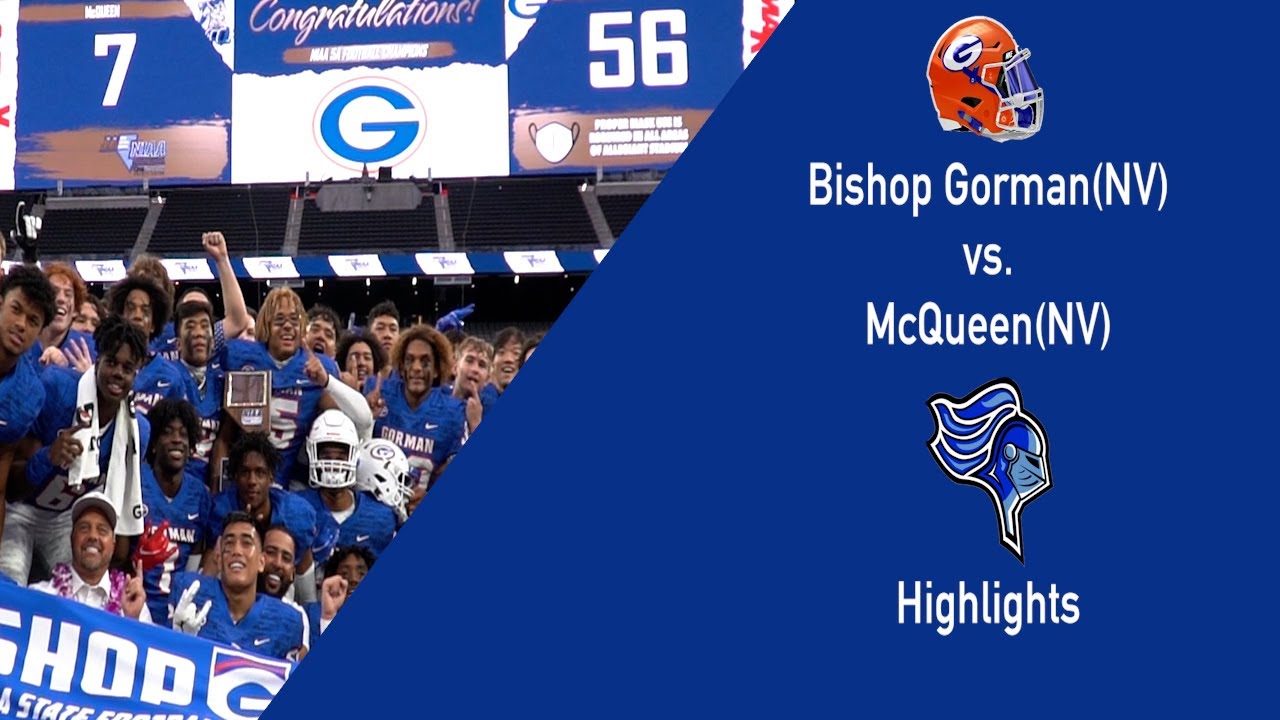 Football - NIAA 5A State Finals Bishop Gorman vs McQueen - highlights
