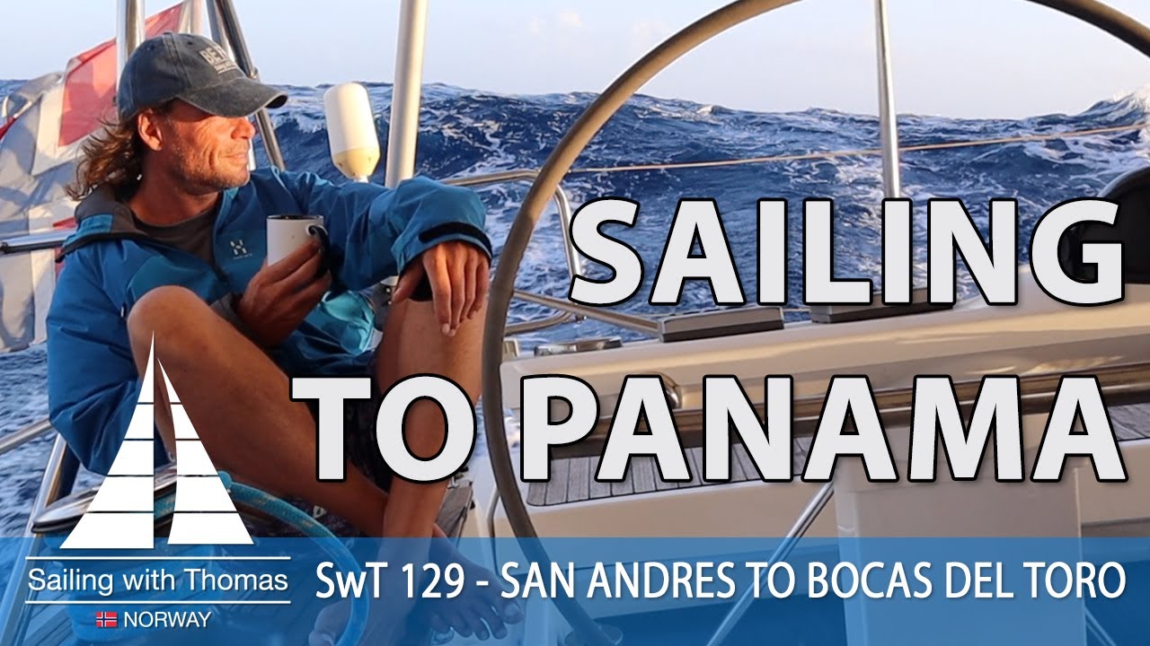SAILING TO PANAMA - SWT 129 - SAN ANDRES TO BOCAS DEL TORO