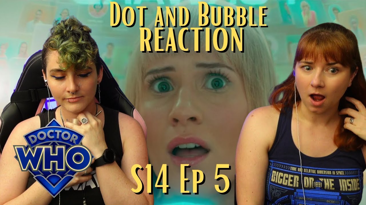DOCTOR WHO | Dot and Bubble Reaction! | 14x5 Review | Season One | WE STAN FOR SLUGS | Disney+