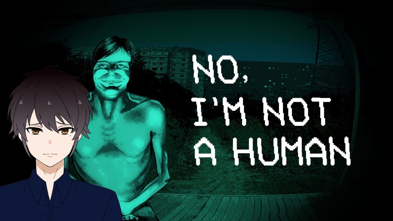 【No, I'm not a Human】人外を見つけ出すゲームらしい【雑談】
