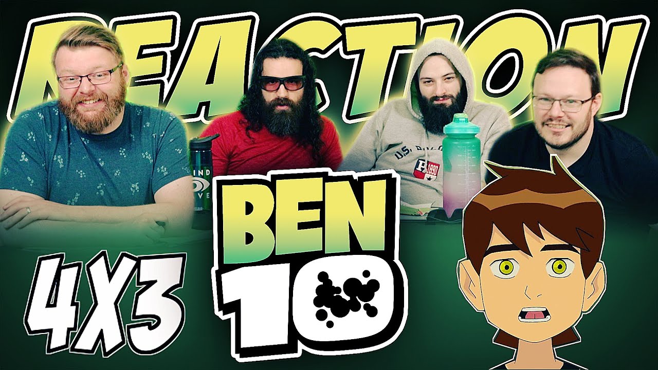 Ben 10 4x3 REACTION!! 