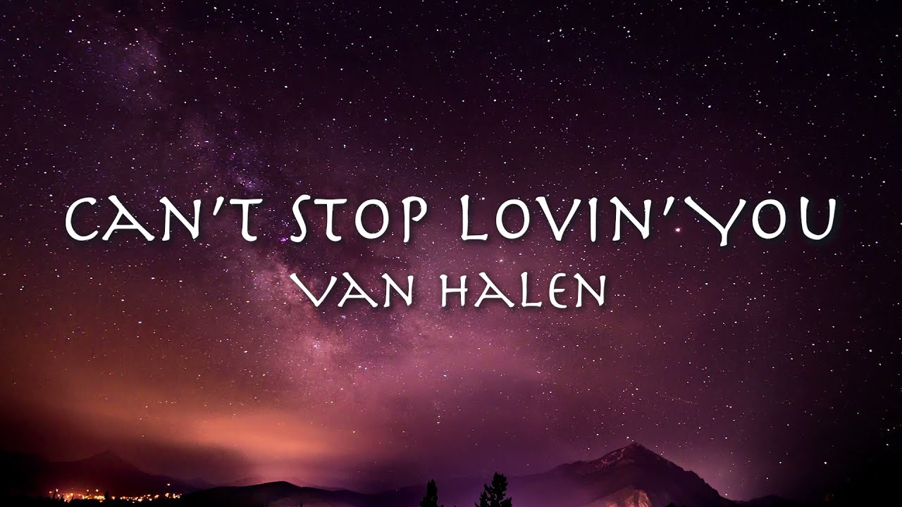 CAN'T STOP LOVIN' YOU - Van Halen【和訳】ヴァン•へイレン「キャント・ストップ・ラヴィン・ユー」1995年
