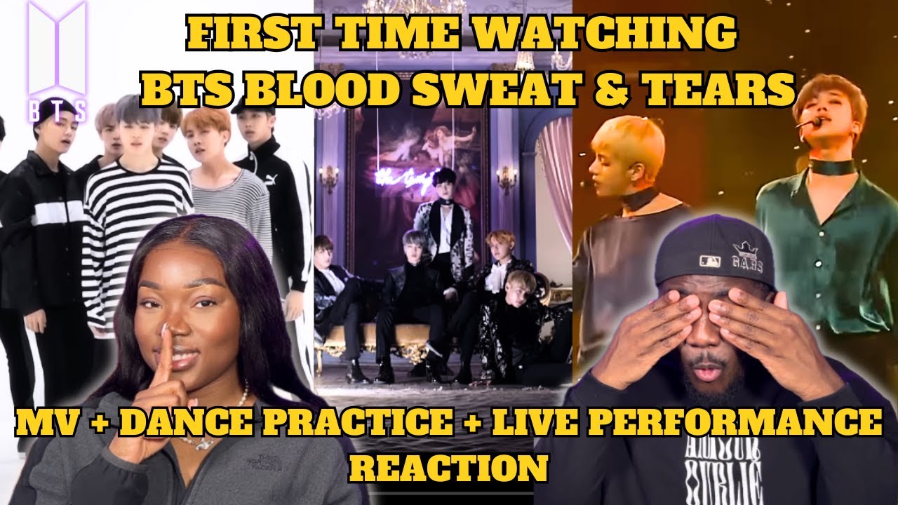 K-POP NEWBIES FIRST TIME WATCHING BTS (방탄소년단) BLOOD SWEAT & TEARS | MV + DANCE PRACTICE + LIVE