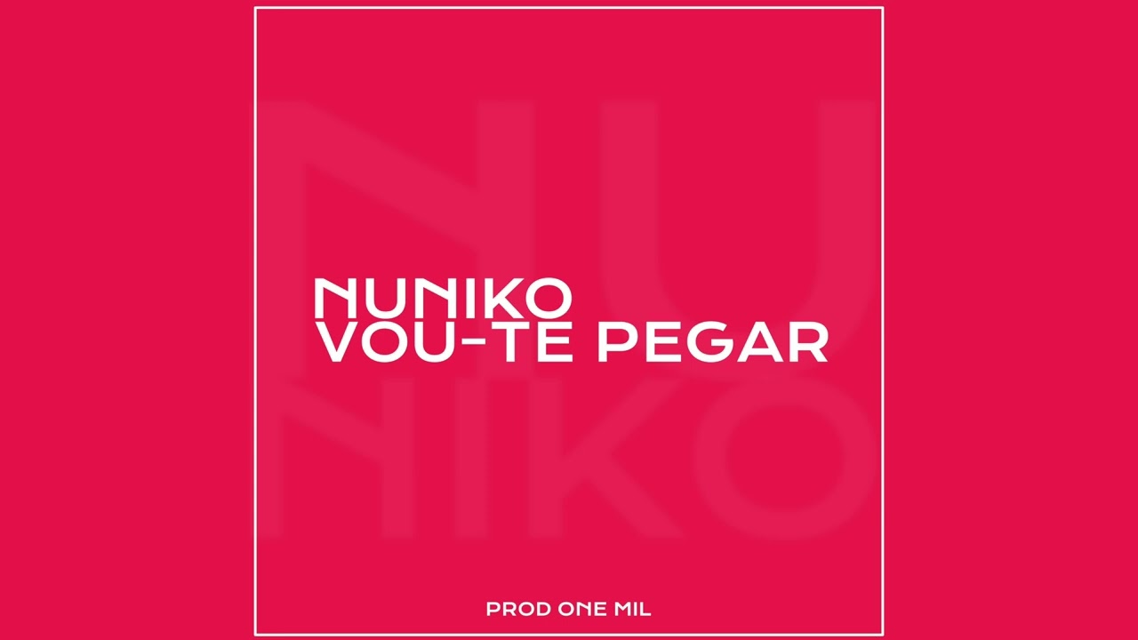 NUNIKO - VOU-TE PEGAR [PROD BY ONE MIL]