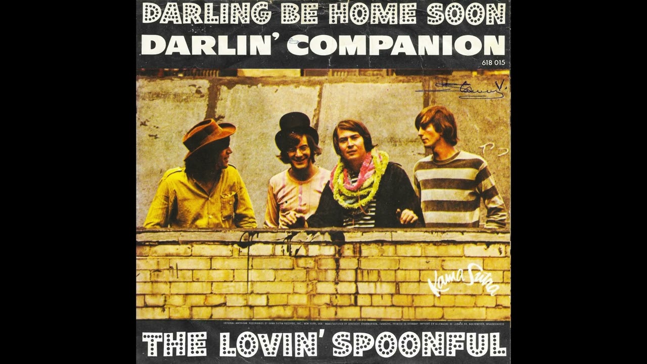 Darling be home soon*/ Lovin' Spoonful.