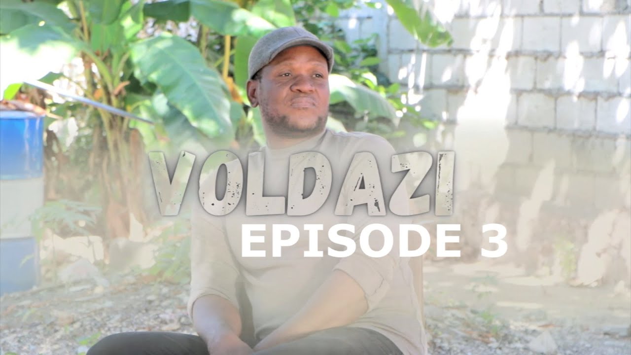 VOLDAZI EPISODE  3 / MAITRE 6MAI - MR BANANE MBUYI, GLORIA - MOSELINE - VOLCY - RIGO - M. GABRIEL