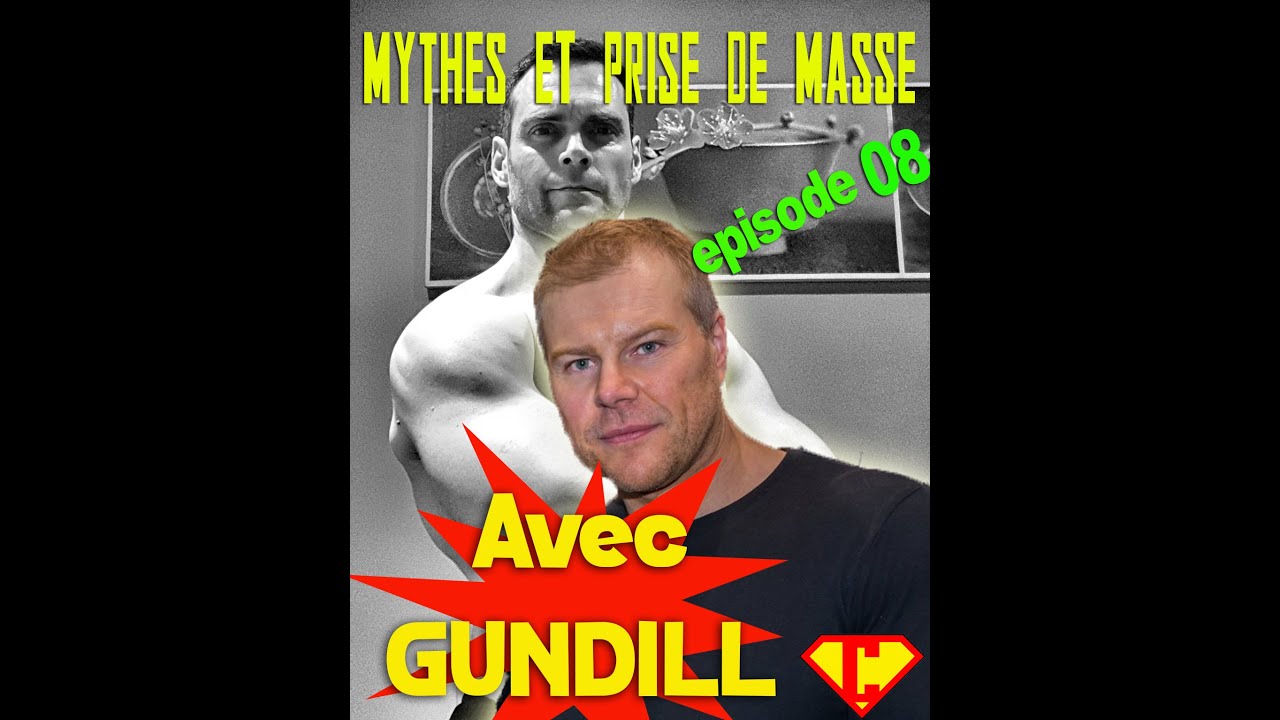 MYTHES et PRISE DE MASSE, avec GUNDILL - Ép 08 (CYCLES DE FORCE en bodybuilding)