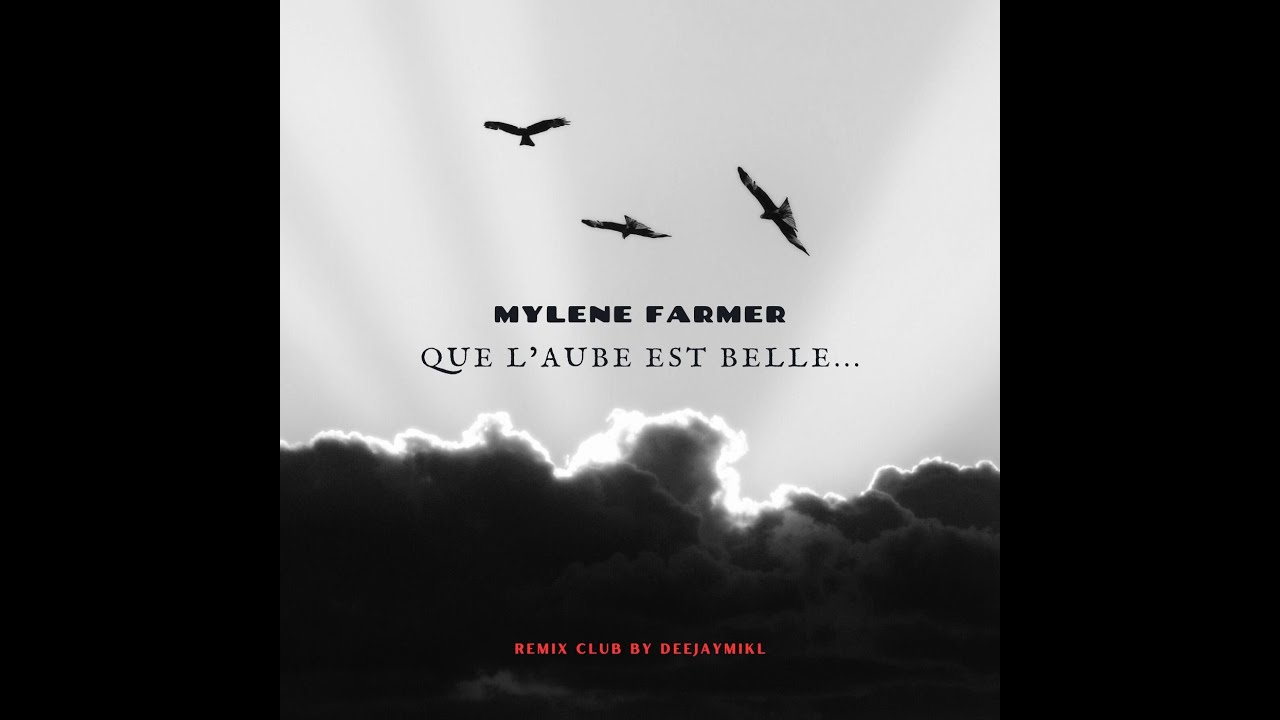 Mylène Farmer - Que l'aube est belle (remix club by DeejayMikl)