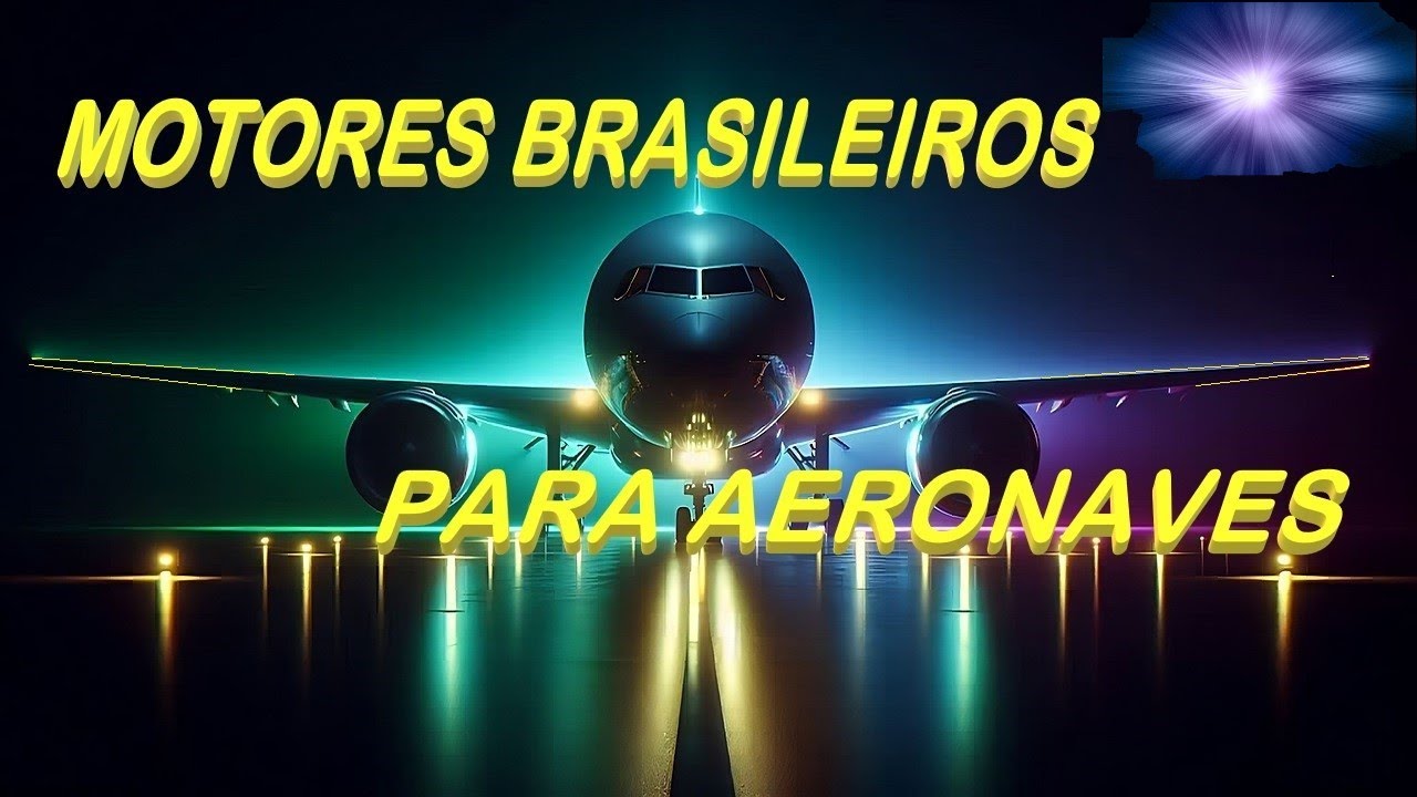 MOTORES BRASILEIROS PARA AERONAVES