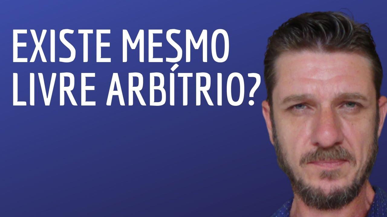 O livre arbítrio é extremamente limitado