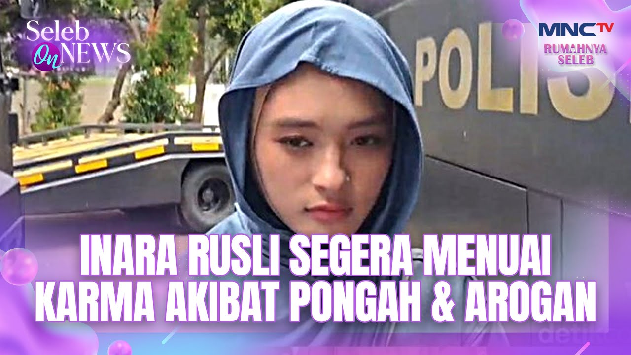 Inara Rusli Segera Menuai Karma Akibat Pongah & Arogan | SELEB ON NEWS