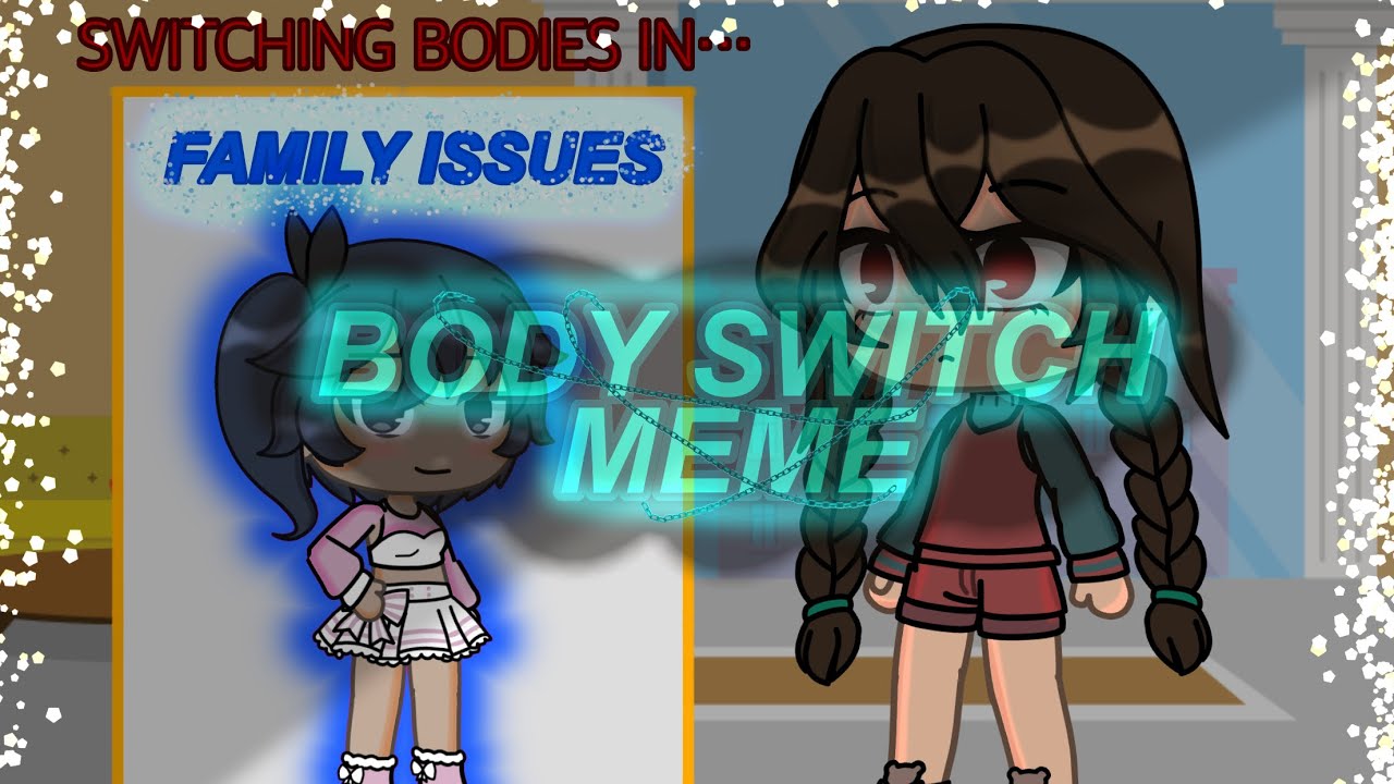 👧🏻Body switch meme💜|| not original ❤️