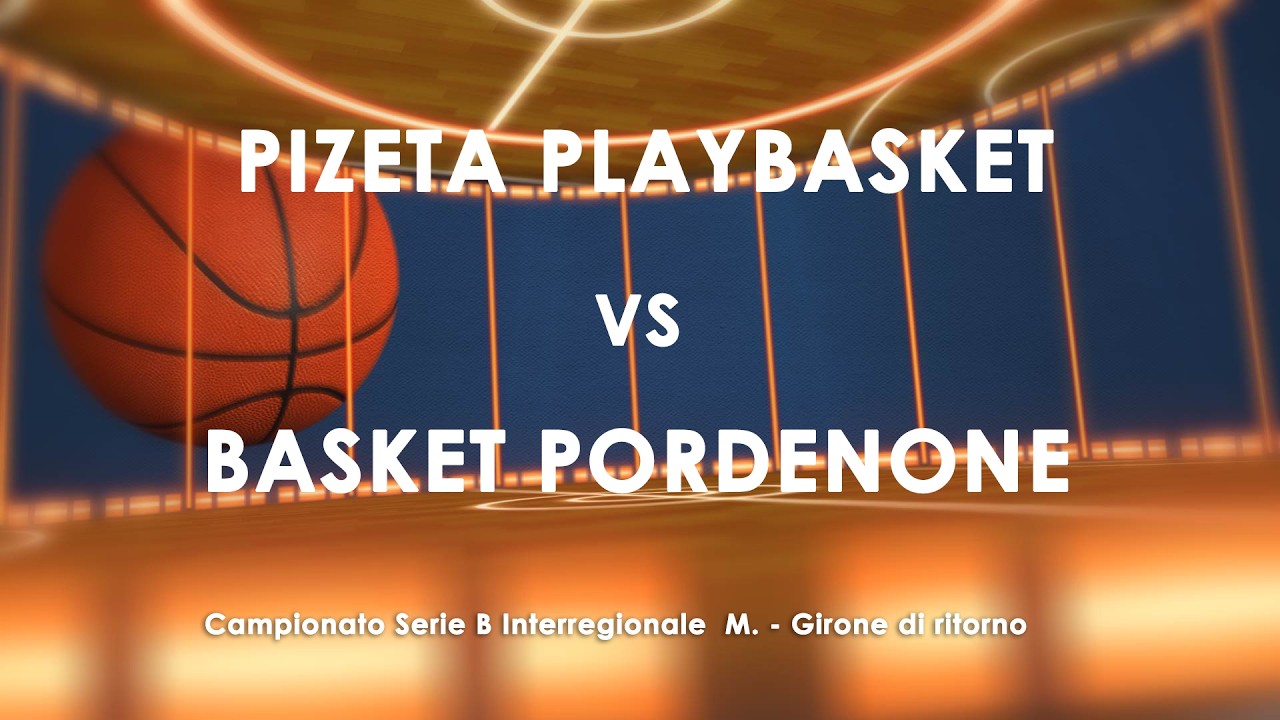 PIZETA PLAYBASKET vs BASKET PORDENONE