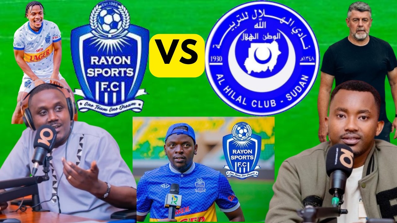 WASILI wa Rayon Sports akoze AMAHANO mbere yo gucakirana na AL-HILAL umva zandani muri RAYON kabaye