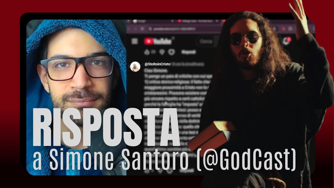RISPOSTA a SIMONE SANTORO (GodCast)