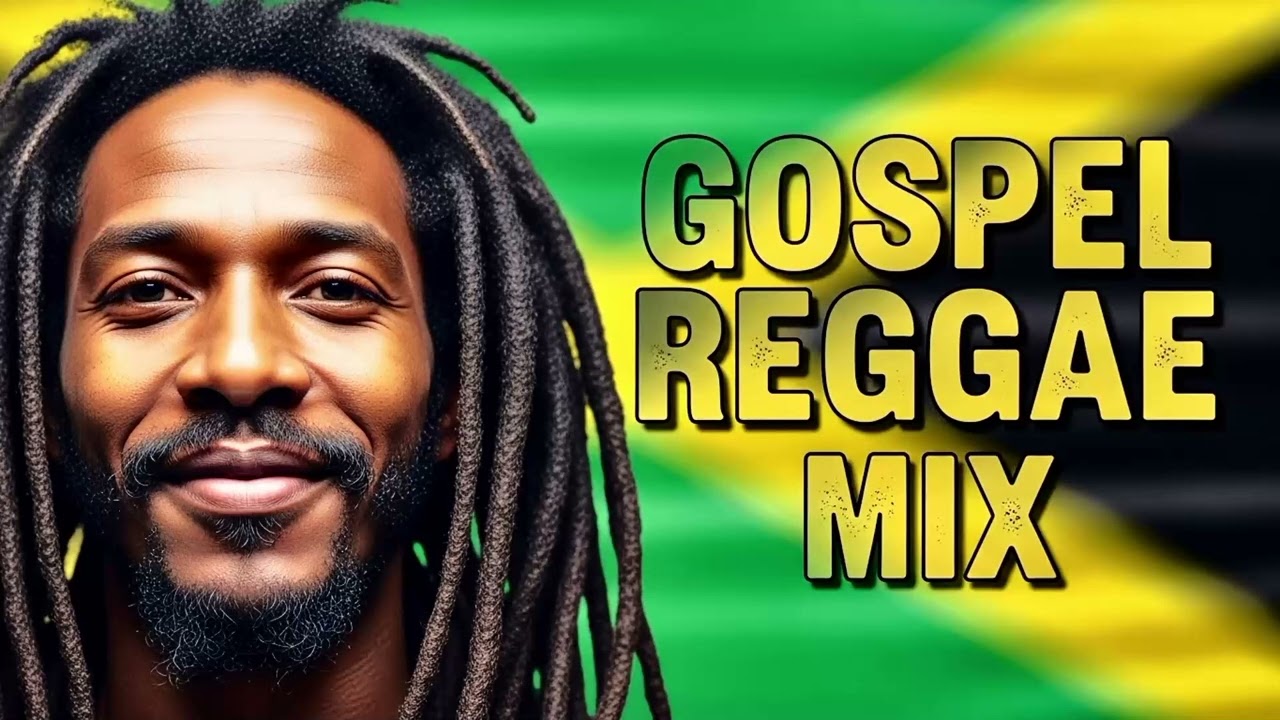 100 Reggae Gospel MIX Spiritual Rhythms That Refresh The Soul 2025