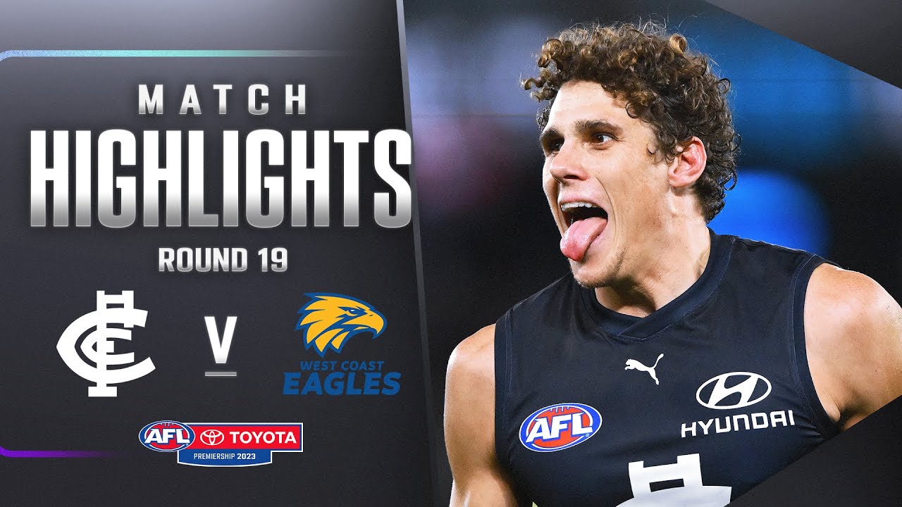 Carlton v West Coast Eagles Highlights | Round 19, 2023 | AFL