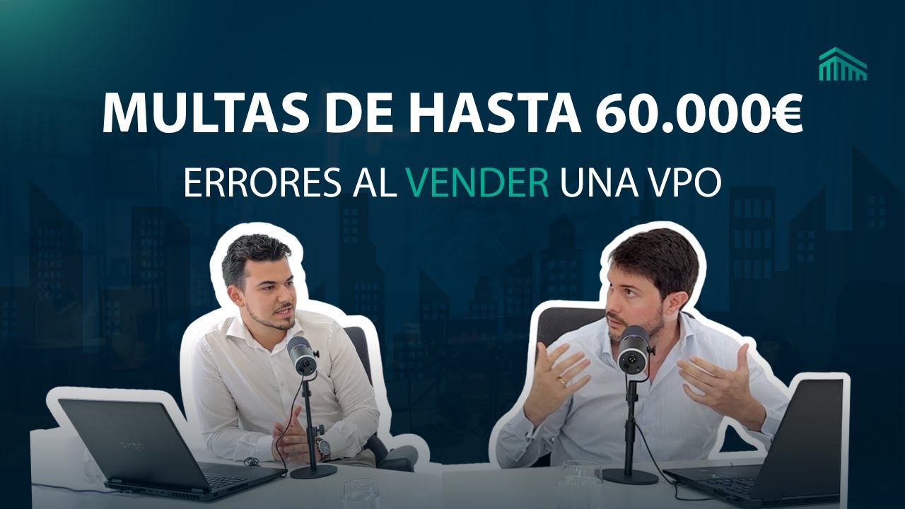 ¿Qué pasa si vendo mi VPO más cara del Valor Máximo Legal de Venta? 🏠 - Sanciones al vender una VPO