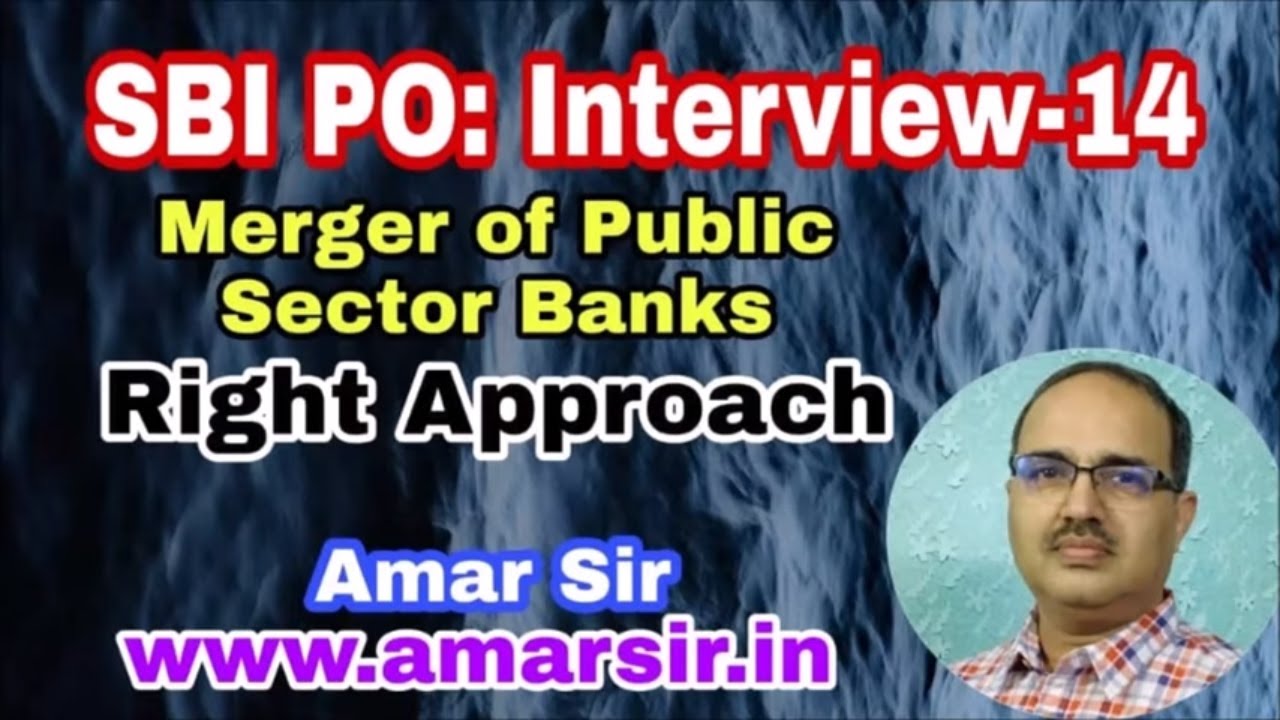 Interview for SBI PO-14: Merger of Public Sector Banks: Right Approach #Amar Sir